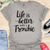 Life is better with a frenchie - V9 - Peek A Boo T-Shirt